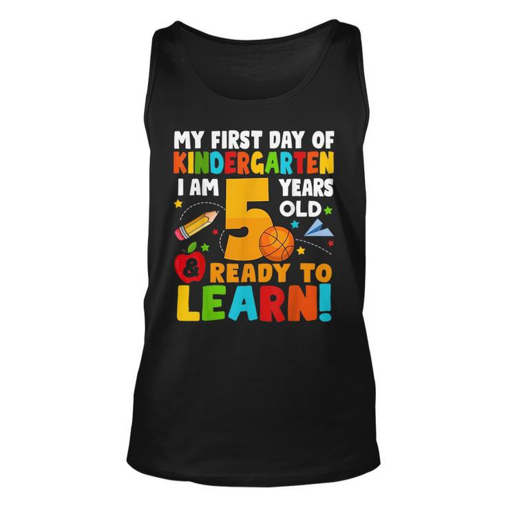 Im 5 Ready To Learn My First Day Of School Kindergarten Kid  Unisex Tank Top