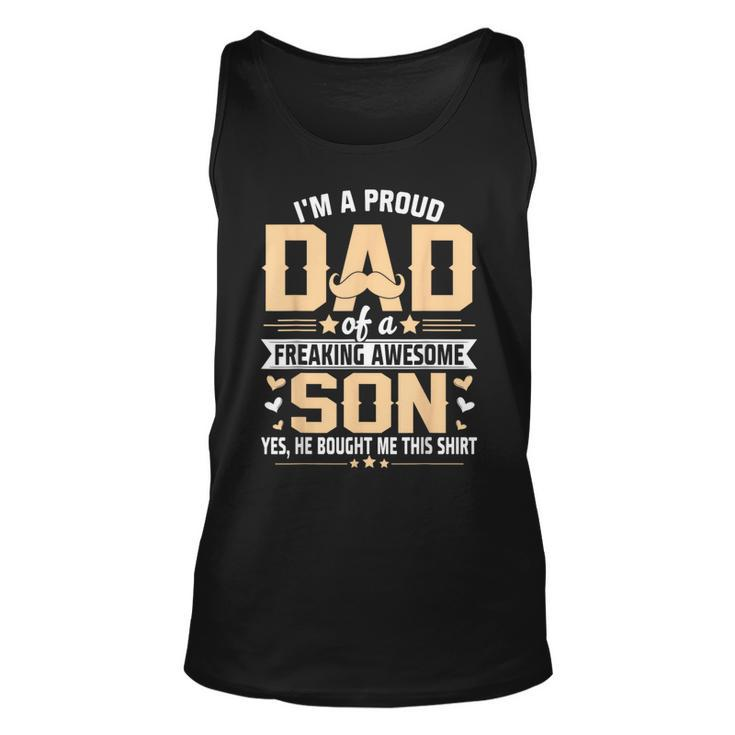 Im A Proud Dad  Gift From Son To Dad Funny Fathers Day  Unisex Tank Top