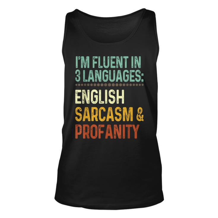 Im Fluent In 3 Languages English Sarcasm & Profanity  Unisex Tank Top