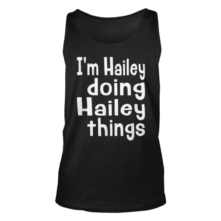 Im Hailey Doing Hailey Things Fun Personalized First Name Unisex Tank Top