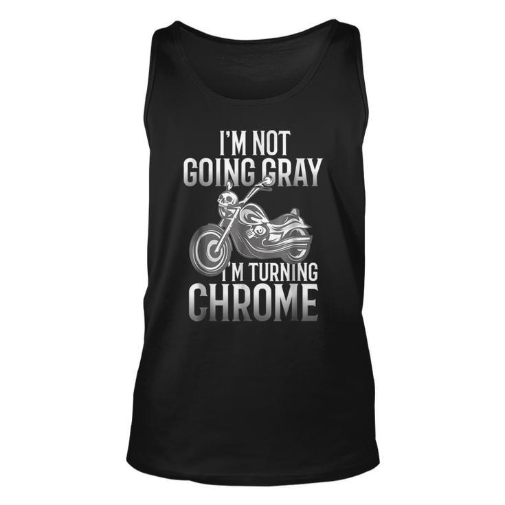 Im Not Going Gray Im Turning Chrome Over The Hill Unisex Tank Top