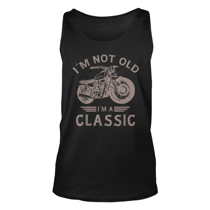 Im Not Old Im A Classic Motocycle Classic Vintage  Unisex Tank Top