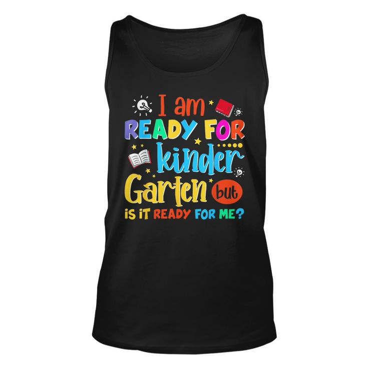 Im Ready For Kindergarten But Is It Ready For Me  Unisex Tank Top