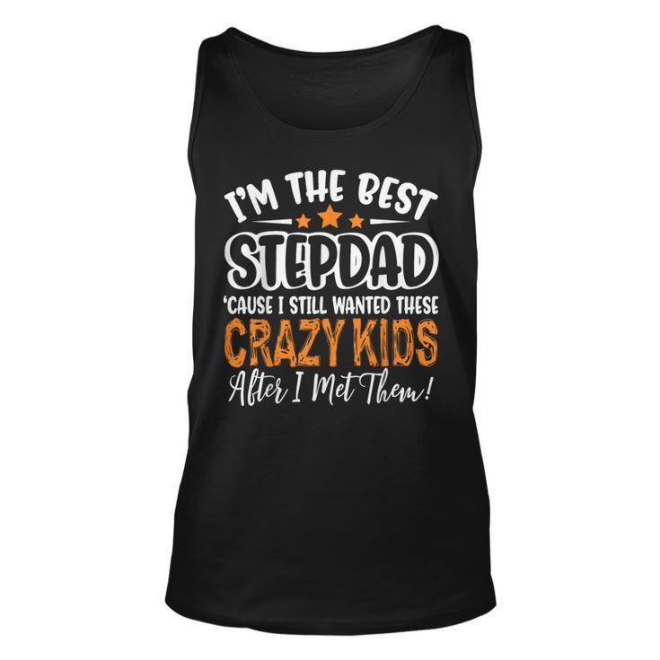 Im The Best Step Dad Crazy Kids Fathers Day  Unisex Tank Top