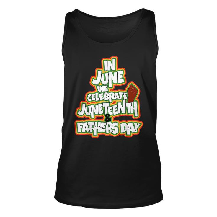 In June We Celebrate Junenth And Fathers Day  Unisex Tank Top