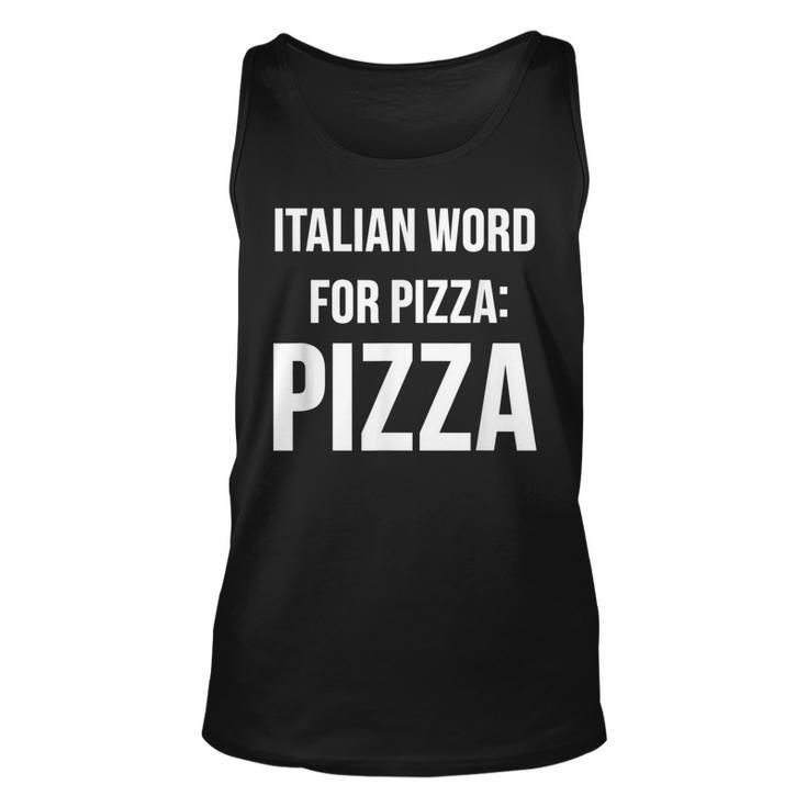 Italian Word For Pizza Pizza  Unisex Tank Top