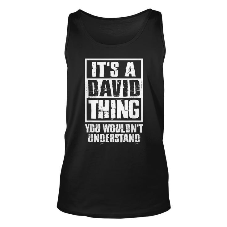 Its A David Thing You Wouldnt Understand Unisex Tank Top