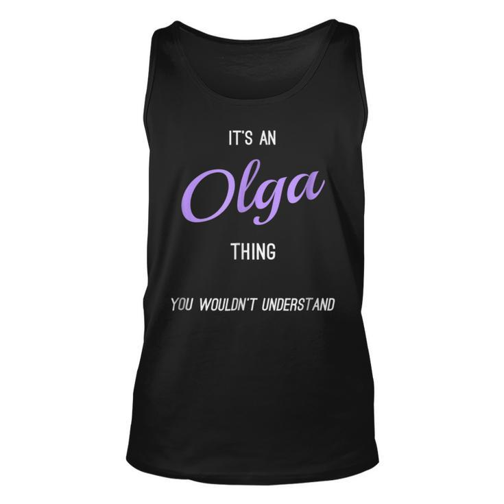 Its An Olga Thing Funny Personalized First Name Unisex Tank Top