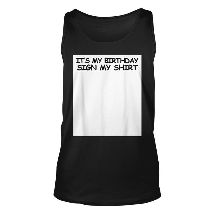 Its My Birthday Sign My  Party  Unisex Tank Top