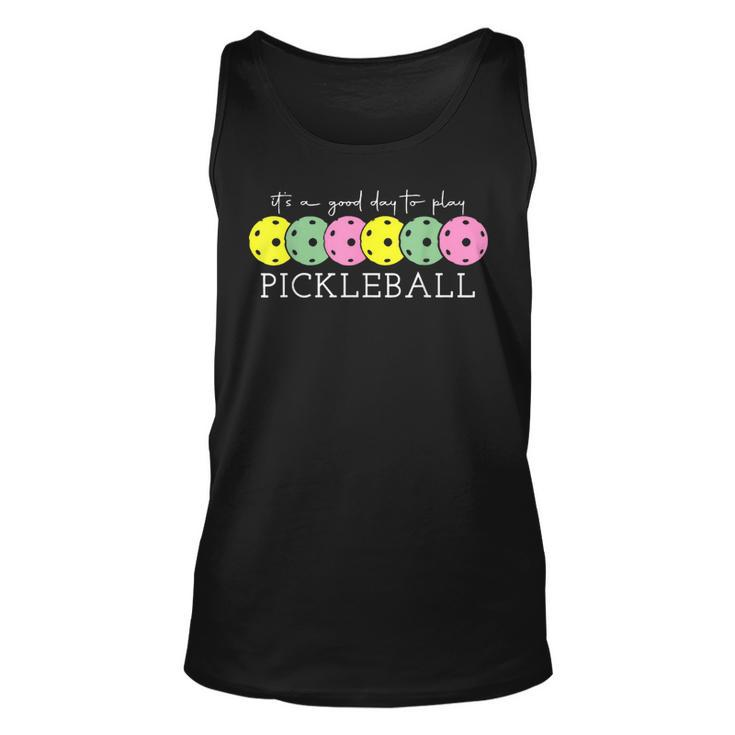 Its A Good Days To Play Pickleball Dink Player Pickleball  Unisex Tank Top