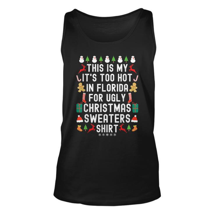 My It’S Too Hot In Florida For Ugly Christmas Sweaters Tank Top