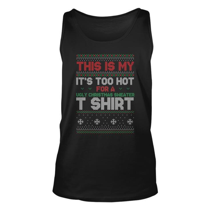 This Is My Its Too Hot For A Ugly Christmas Sweater Tank Top