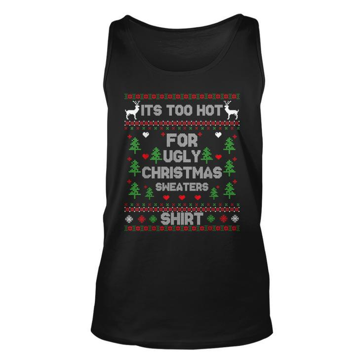 It's Too Hot For Ugly Christmas Sweaters Xmas Pajama Tank Top