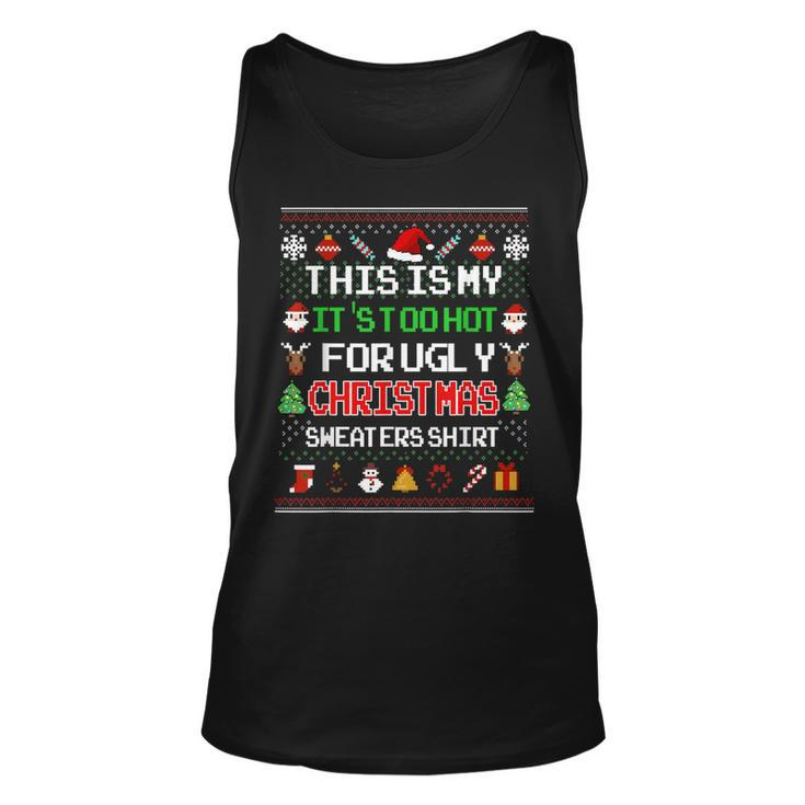 This Is My It's Too Hot For Ugly Christmas Sweaters Pixel Tank Top