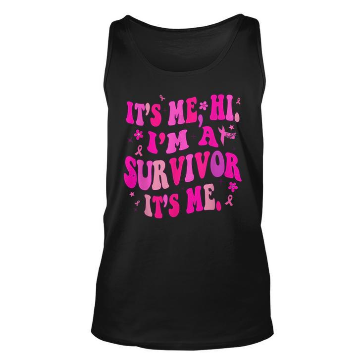 Its Me Hi Im Survivor Breast Cancer Awareness Pink Ribbon  Unisex Tank Top