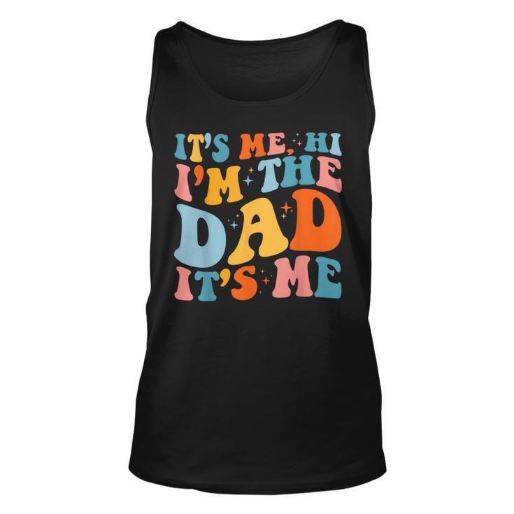 Its Me Hi Im The Cool Dad Its Me Fathers Day Daddy Men Unisex Tank Top