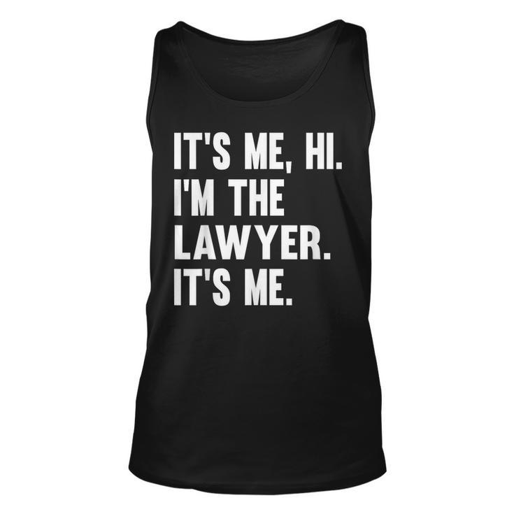 Its Me Hi Im The Lawyer Its Me Funny Law Unisex Tank Top