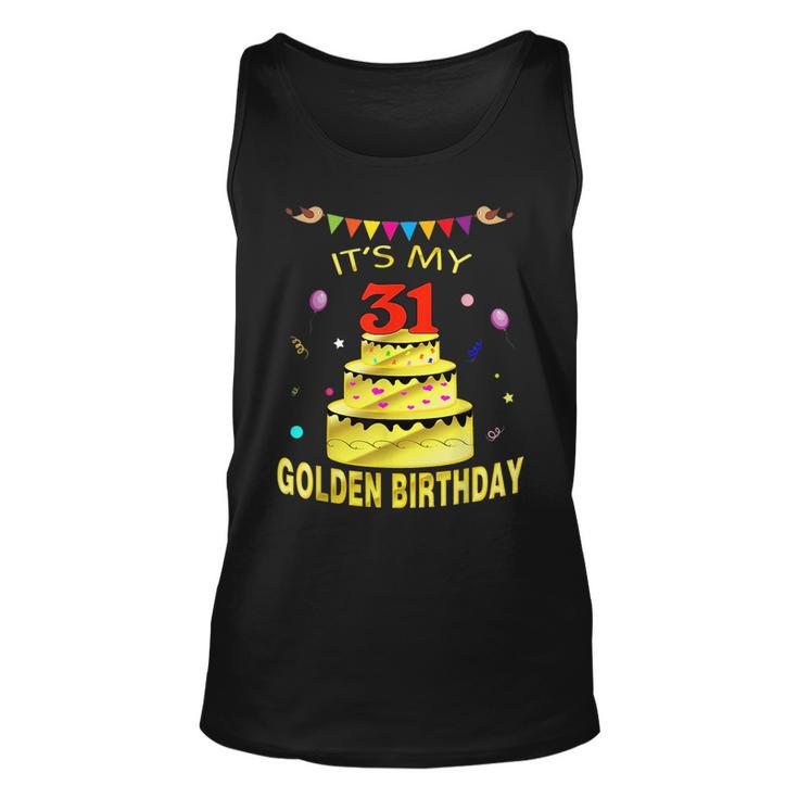 Its My 31St Golden Birthday  31 Years Old 31St Gift Unisex Tank Top