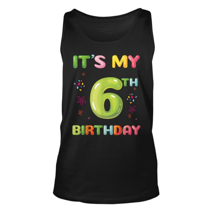 Its My 6Th Birthday Candy Girls Funny 6 Year Old  Unisex Tank Top