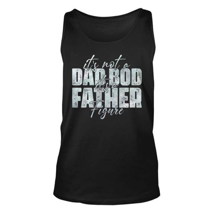 Its Not A Dad Bod Its A Father Figure Fathers Day Retro  Unisex Tank Top