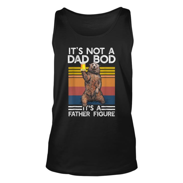 Its Not A Dad Bod Its A Father Figure Funny Bear Drinking  Unisex Tank Top