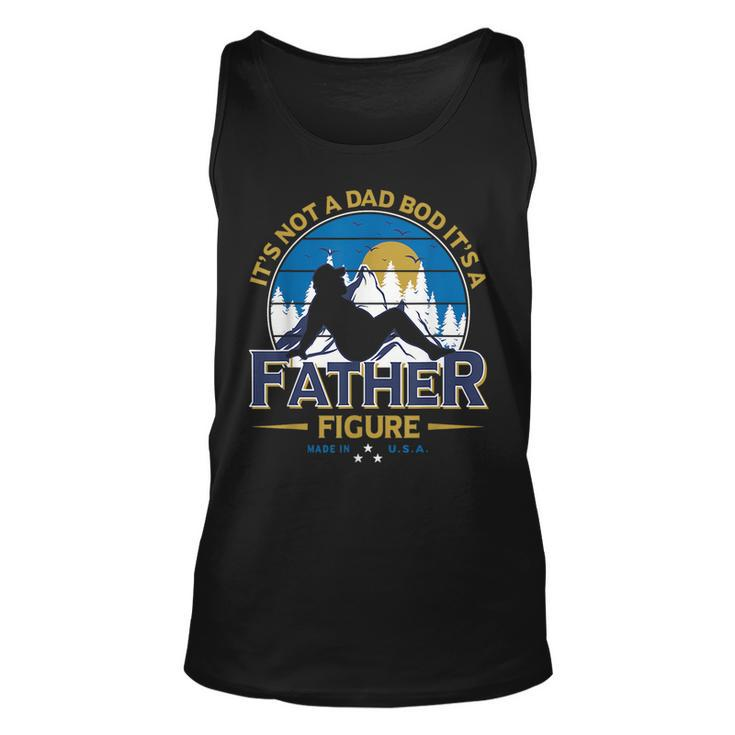 Its Not A Dad Bod Its A Father-Figure Funny Fathers Day  Unisex Tank Top