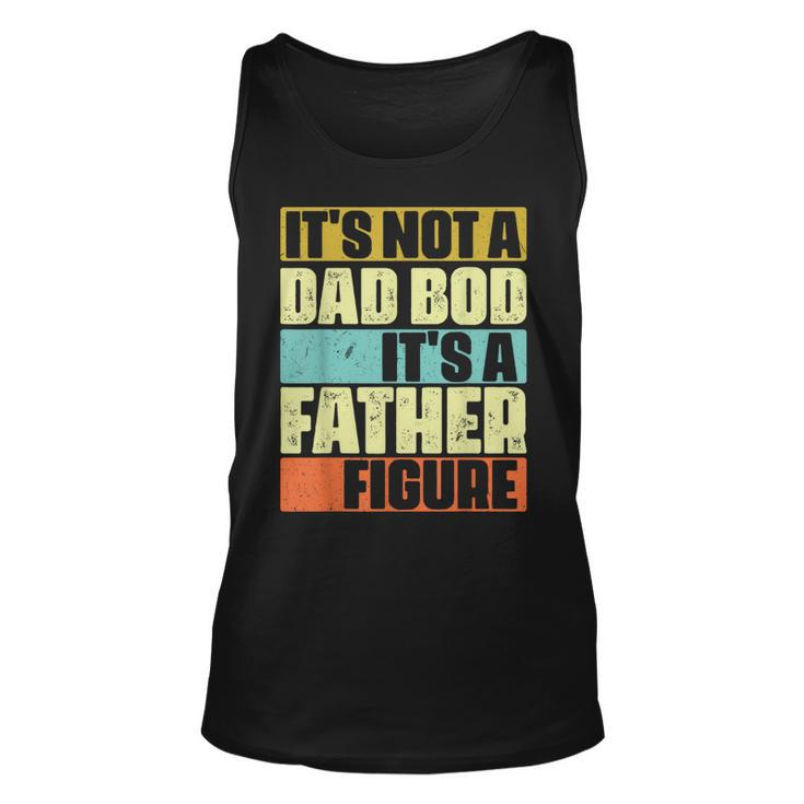 Its Not A Dad Bod Its A Father Figure Funny Retro Vintage  Unisex Tank Top