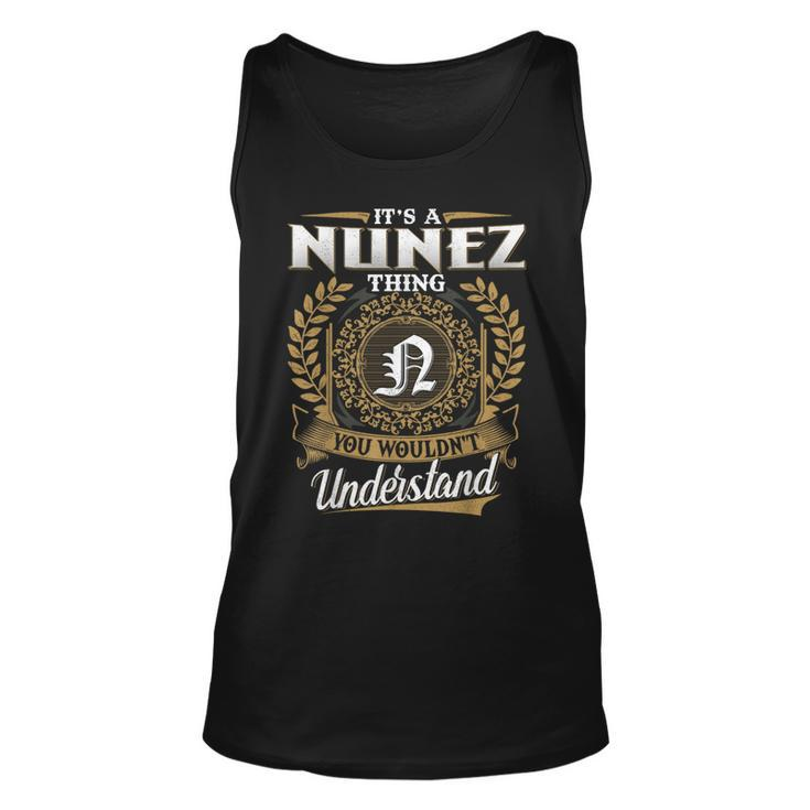 It's A Nunez Thing You Wouldn't Understand Name Classic Tank Top