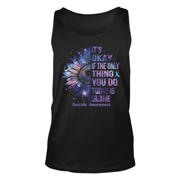 It's Okay If The Only Thing You Do Today Is Breathe Tank Top