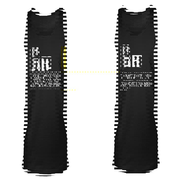 Jairo Name Gift Im Jairo Im Never Wrong Unisex Tank Top