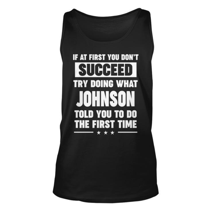 Johnson Name Gift What Johnson Told You To Do Unisex Tank Top