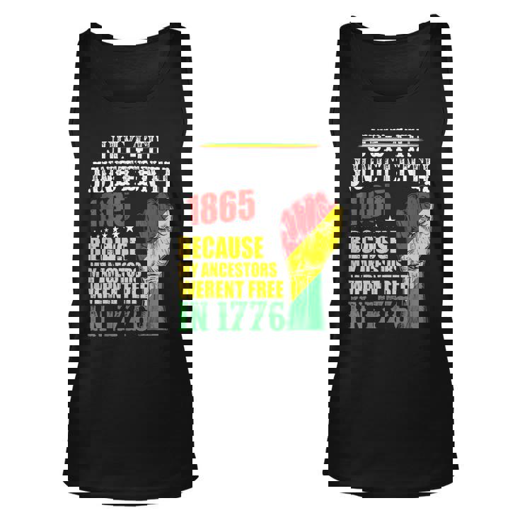 Junenth 1865 July 4Th Because My Ancestors Werent Free Unisex Tank Top