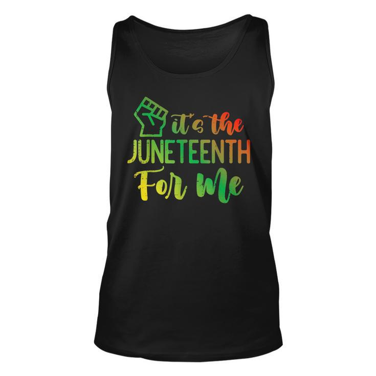Junenth Fist Its The Junenth For Me African American  Unisex Tank Top
