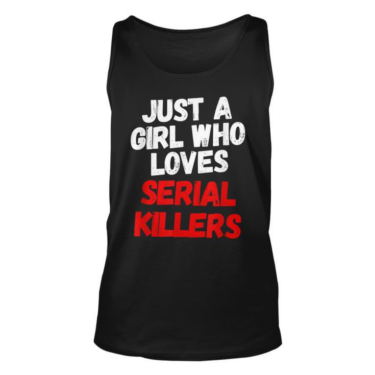 Just A Girl Who Loves Serial Killers Horror Movie Lover Just Tank Top