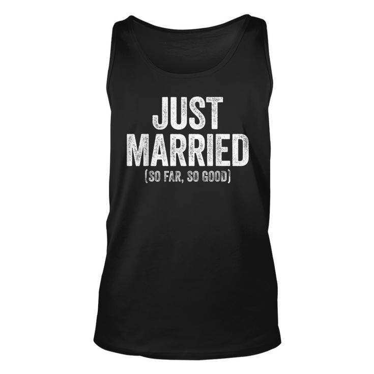 Just Married So Far So Good Newlywed Bride And Groom Tank Top