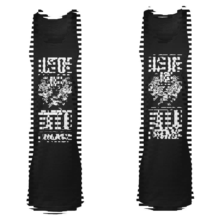 Just One More Tattoo I Promise | Funny Ink Unisex Tank Top