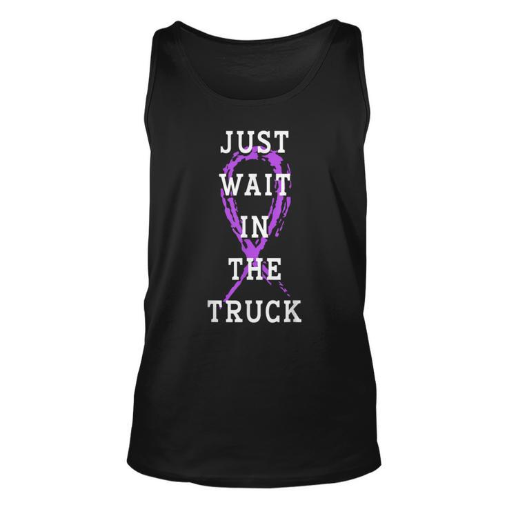 Just Wait In The Truck Purple Ribbon Cancer Awareness Day Tank Top