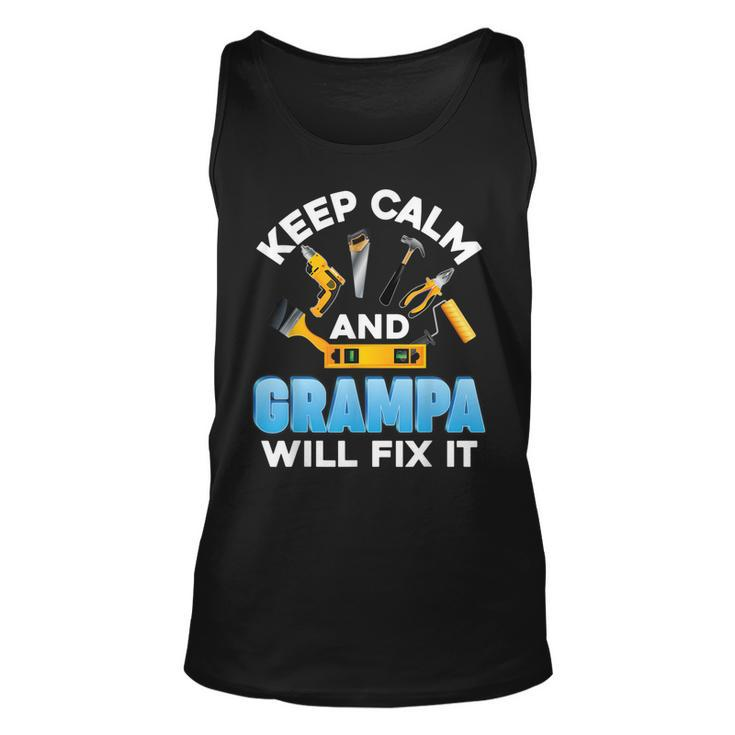Keep Calm And Grampa Will Fix It Father Day Papa Dad Daddy  Unisex Tank Top