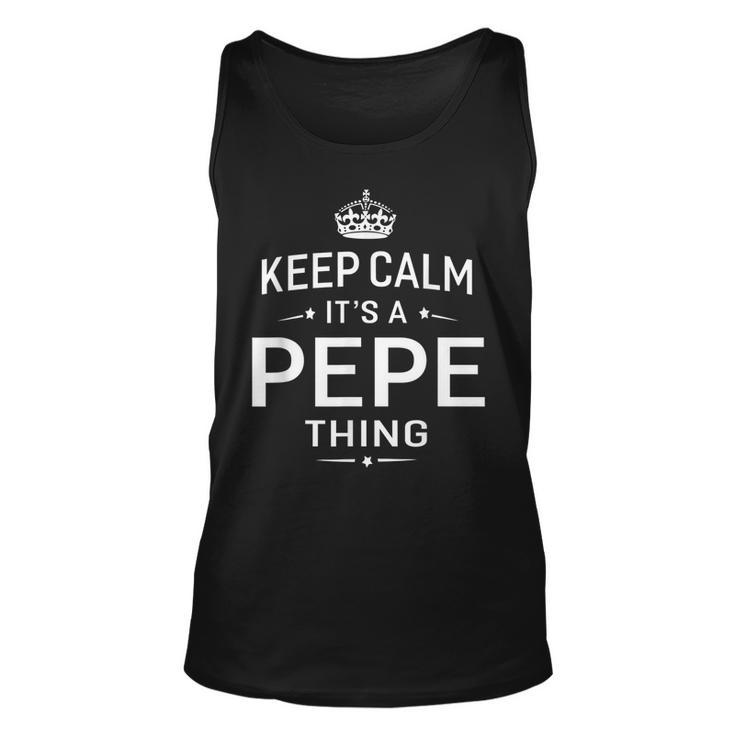 Keep Calm Its Pepe Thing Grandpa Gifts  Men Unisex Tank Top