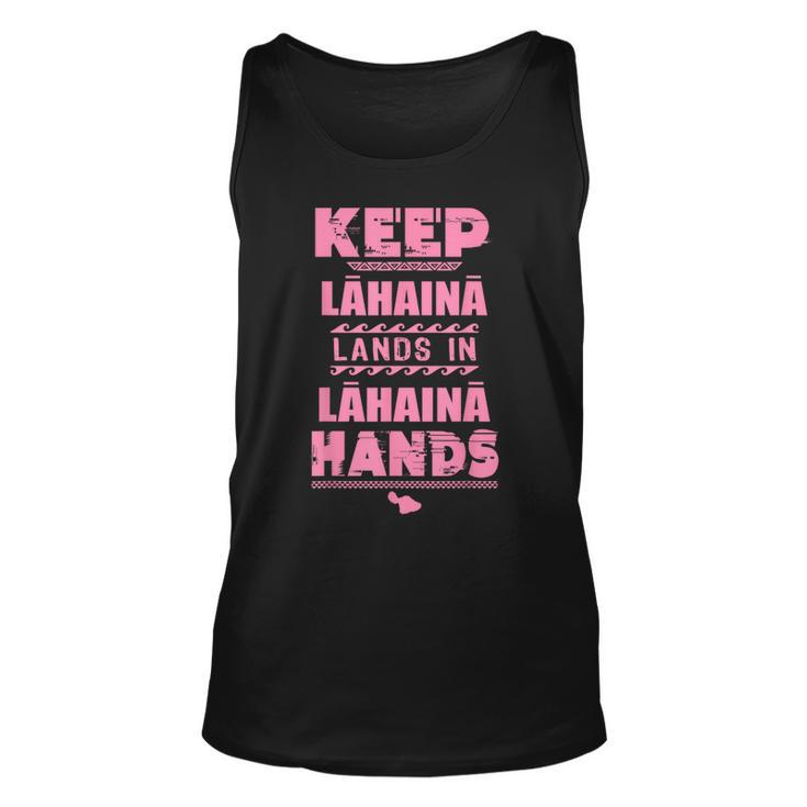 Keep Lahaina Lands In Lahaina Hands Pray For Maui Hawaii Tank Top