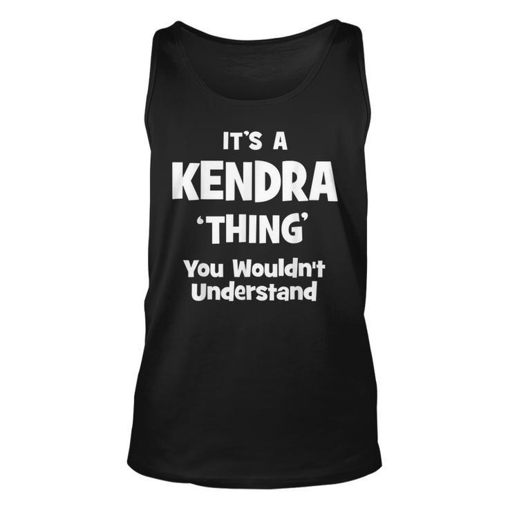 Kendra Thing Name Funny Unisex Tank Top