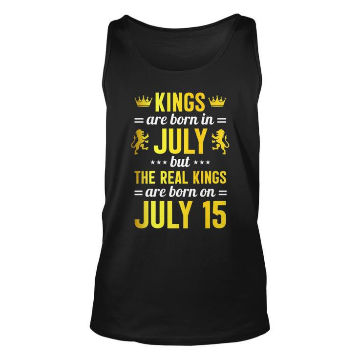 Kings Are Born In July The Real Kings Are Born On July 15 Unisex Tank Top