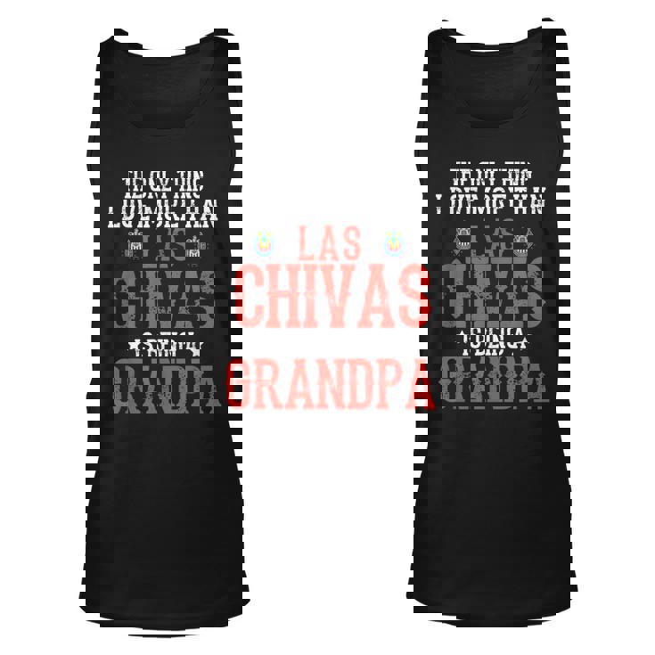 Las Chivas The Only Thing I Love Grandpa Soccer Tank Top