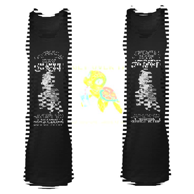 Let Me Pour You A Tall Glass Of Get Over It Turtle Funny  Unisex Tank Top