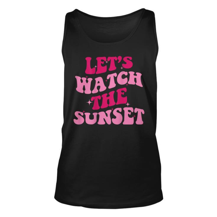 Lets Watch The Sunset Funny Saying Groovy Apparel  Unisex Tank Top