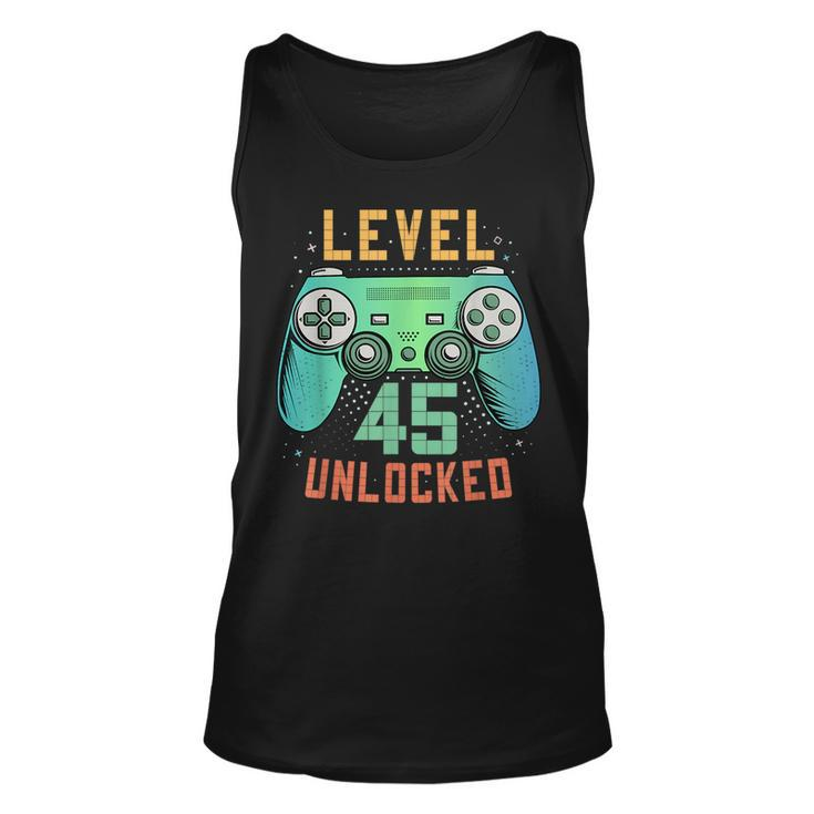 Level 45 Unlocked 45Th Birthday Gamer Gifts 45 Year Old Male Unisex Tank Top