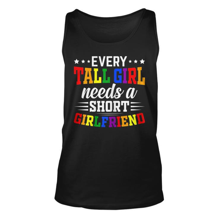 Lgbt Gay Pride - Every Tall Girl Needs A Short Girlfriend  Unisex Tank Top