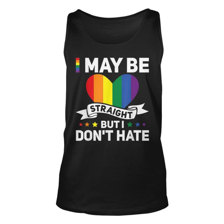 Lgbt Gay Pride Month I May Be Straight But I Dont Hate  Unisex Tank Top
