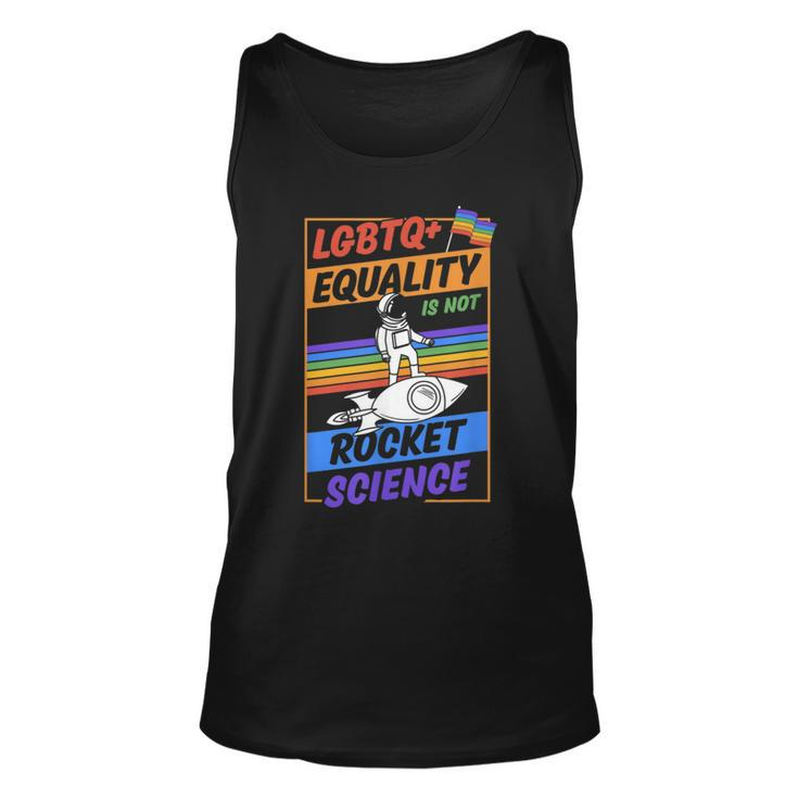 Lgbtq Equality Is Not Rocket Science Cute Gay Pride Ally  Unisex Tank Top