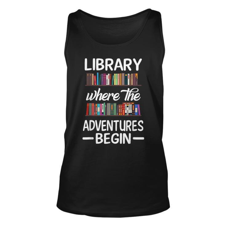 Library Where The Adventure Begins Librarian Book Unisex Tank Top